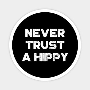 Never Trust A Hippy Vintage Retro (White) Magnet